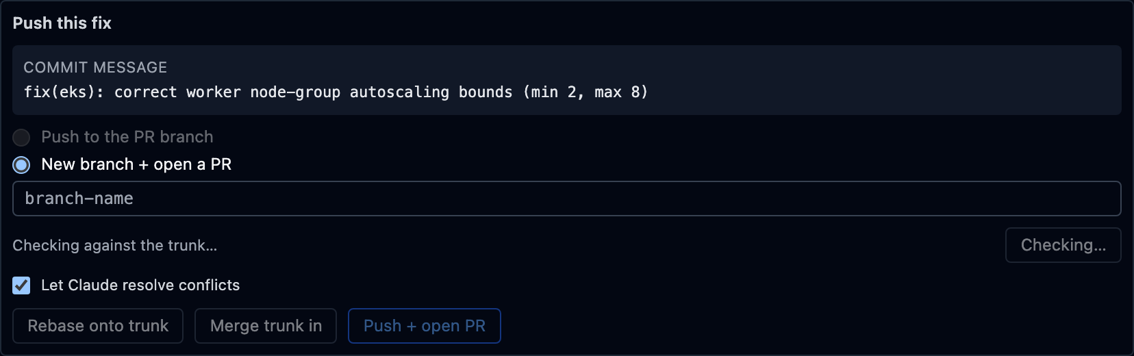 The push panel: a generated commit message, a choice between pushing to the PR branch or a new branch with a fresh PR, a “Let Claude resolve conflicts” toggle, and Rebase onto trunk / Merge trunk in / Push + open PR buttons.